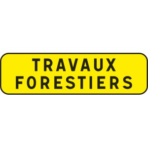 Panneau jaune TRAVAUX FORESTIERS