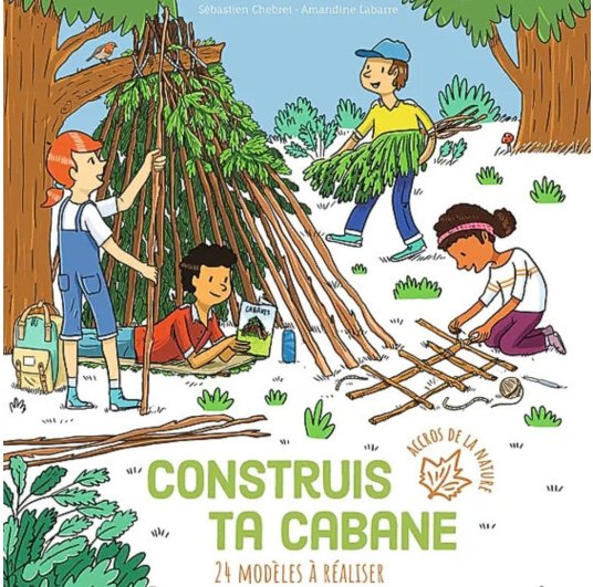 Livre pour enfant : Construit ta cabane de Milan